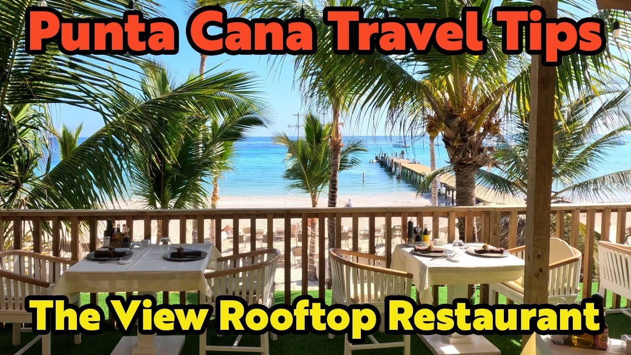 Punta Cana’s newest dining experience ￼- The View Rooftop Restaurant & Bar