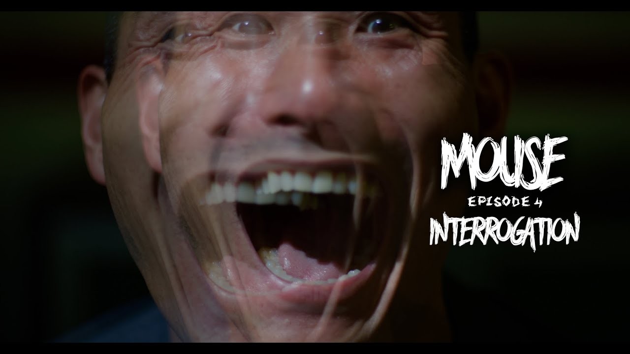 MOUSE - Episode IV - INTERROGATION