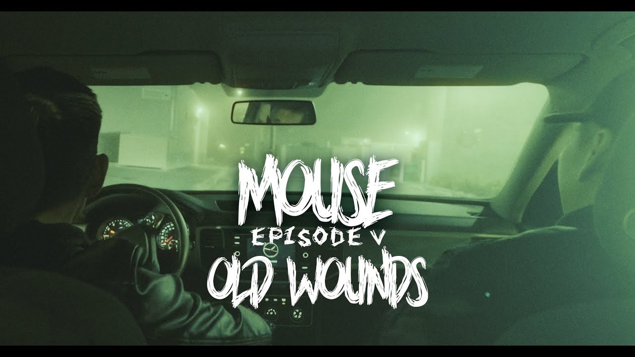 MOUSE - Episode V - OLD WOUNDS