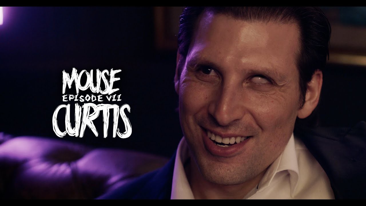 MOUSE - Episode VII - CURTIS