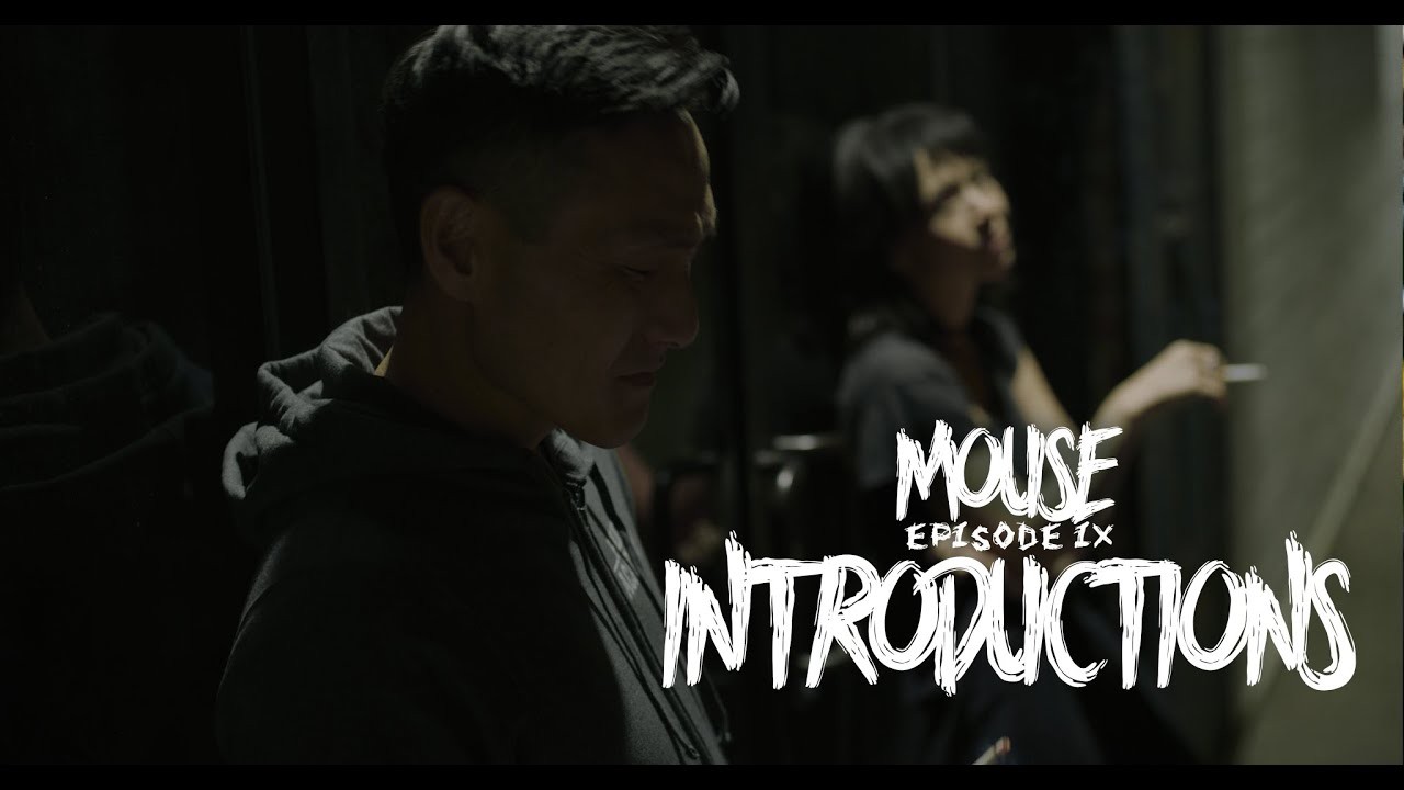 MOUSE - Episode IX - INTRODUCTIONS
